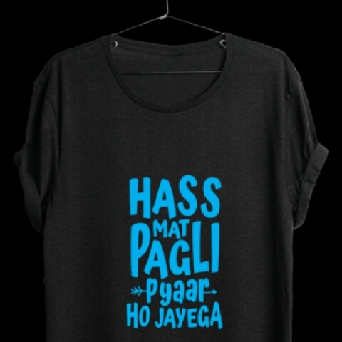 "HASS MAT...PYAAR HOJAYEGA" T-Shirt