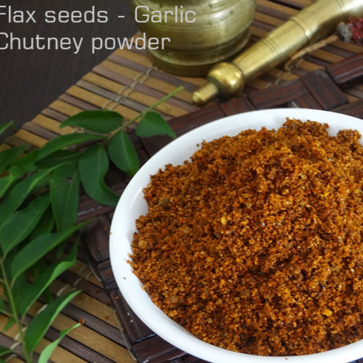 FLAX CHUTNEY Powder - ಅಗಸಿ ಚಟ್ನಿ ಪುಡಿ 100 Gms