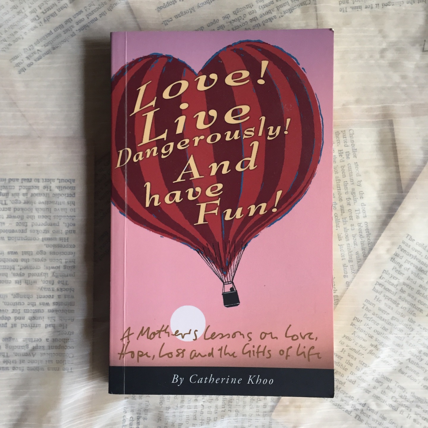 Love! Live Dangerously! And Have Fun! by Catherine Khoo [Paperback]