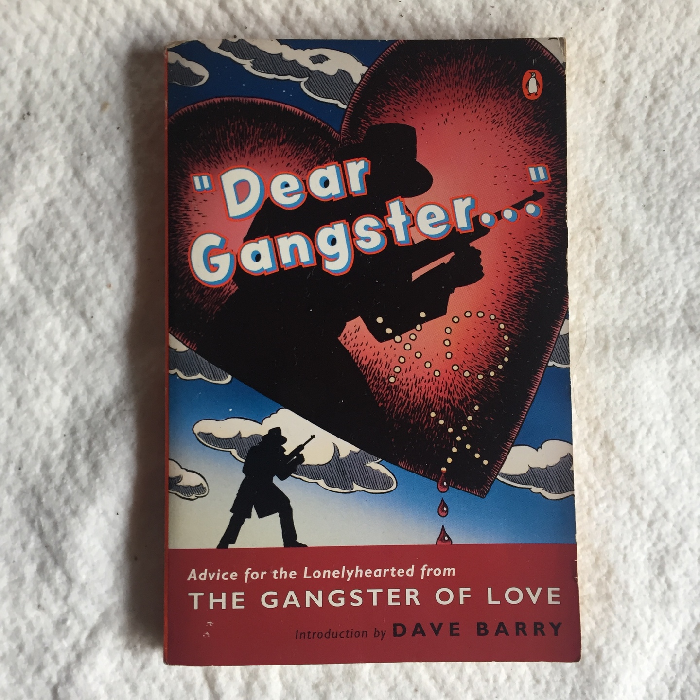 Dear Gangster: Advice for the Lonelyhearted from the Gangster of Love [Paperback]