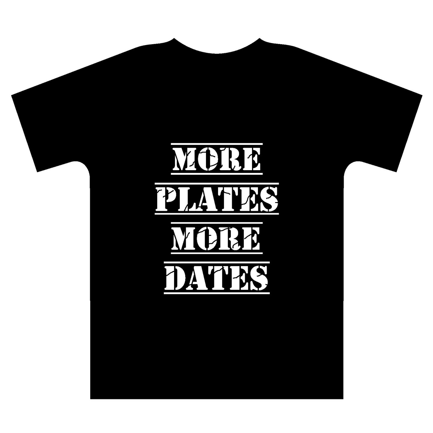 more plates more dates tshirt