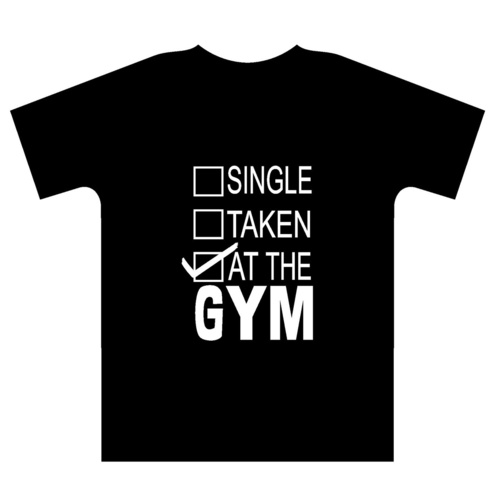 single taken at the gym tshirt