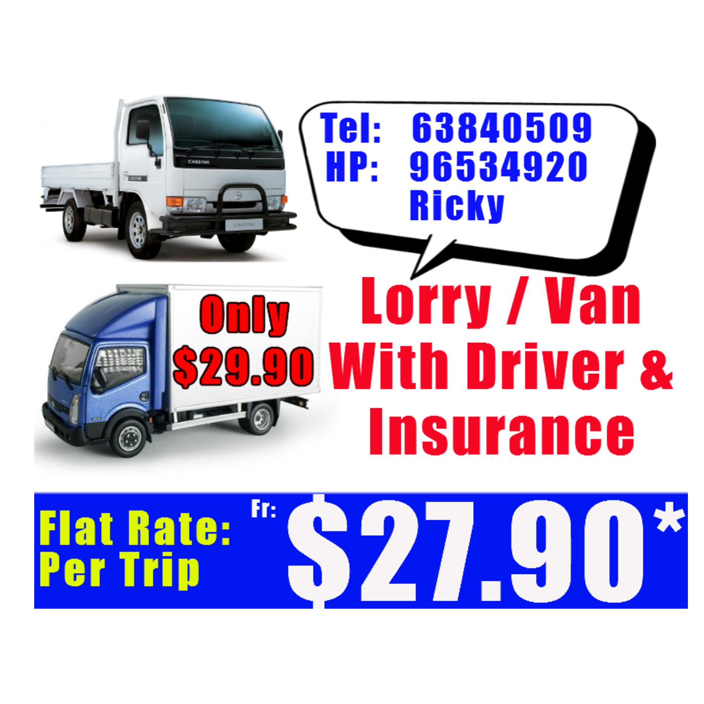 Only $27.90* per trip for van/10 Feet Covered Lorry With Driver & Insurance. Reliable. Call 96534920