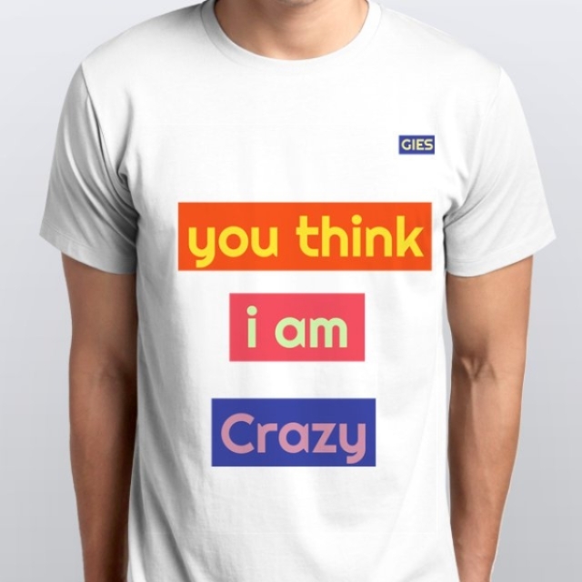 you think i am crazy half sleeves printed t shirts