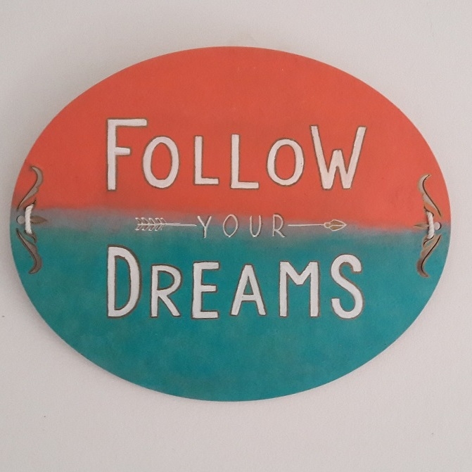 Follow your dreams wall art