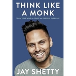 Think Like a Monk - Train your Mind for Peace and Purpose Every Day with 0 Disc  (English, Paperback, Jay Shetty)