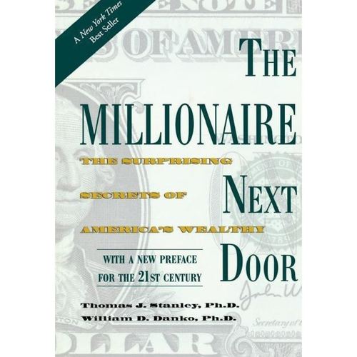 The Millionaire Next Door  (English, Paperback, Ph.D. Ph.D Stanley Thomas J.)
