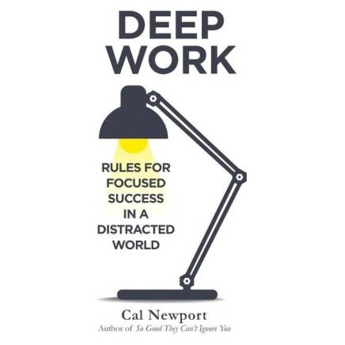 Deep Work Rules for Focused Success in a Distracted World  English, Paperback, Cal Newport