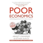 Poor Economics - WINNERS OF THE NOBEL PRIZE IN ECONOMICS 2019  English, Paperback, Banerjee Abhijit