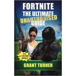 Fortnite: The Ultimate Unauthorised Guide - The Ultimate Unauthorized Guide (English, Paperback, Turner Grant)