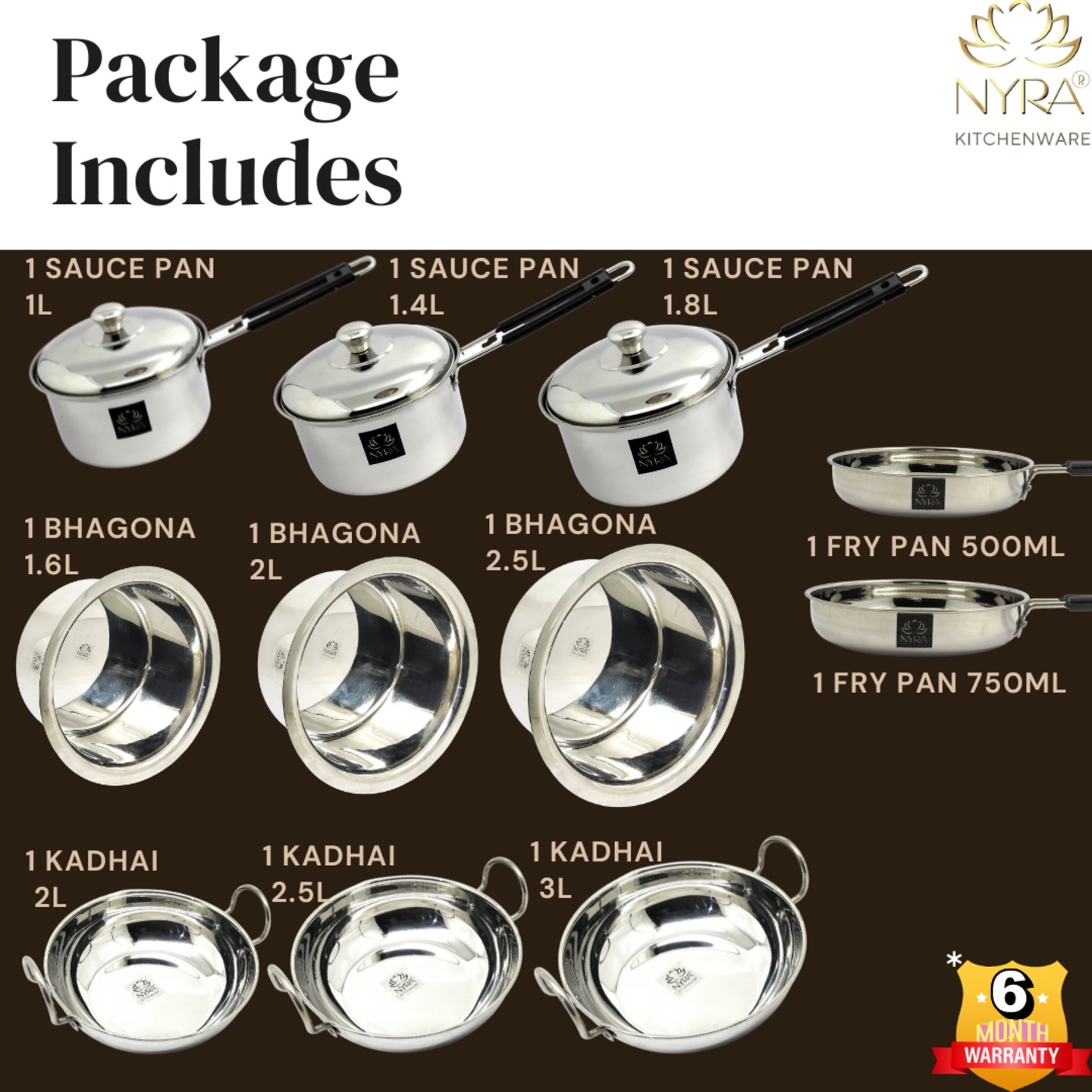 Nyra Stainless Steel Cookware Set of 11 Pieces - 3 Kadhai 2 Ltr, 2.5 Ltr & 3 Ltr, 2 Fry Pan 500 ML & 750 ML, 3 Sauce Pan 1 Ltr, 1.4 Ltr & 1.8 Ltr and 3 Bhagonas 1.6 Ltr, 2 Ltr & 2.5 Ltr  Induction Friendly Kitchenware Cooking Essentials