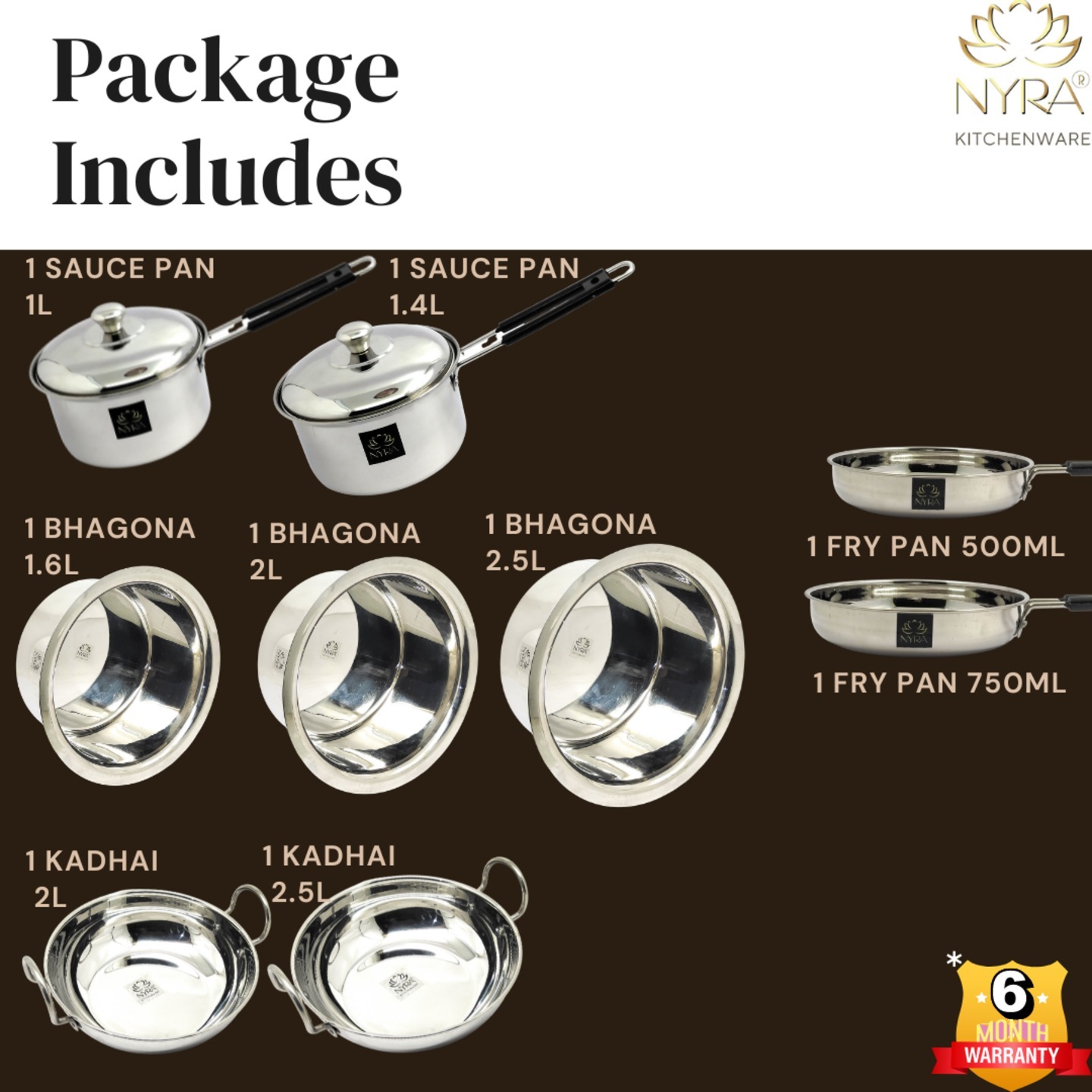 Nyra Stainless Steel Cookware Set of 9 Pieces - 2 Kadhai 2 Ltr& 2.5 Ltr, 2 Fry Pan 500 ML & 750 ML, 2 Sauce Pan 1 Ltr& 1.4 Ltr and 3Bhagonas 1.6 Ltr, 2 Ltr& 2.5 Ltr  Induction Friendly Kitchenware Cooking Essentials