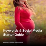 Keywords & Social Media Starter Guide - Maternity Care