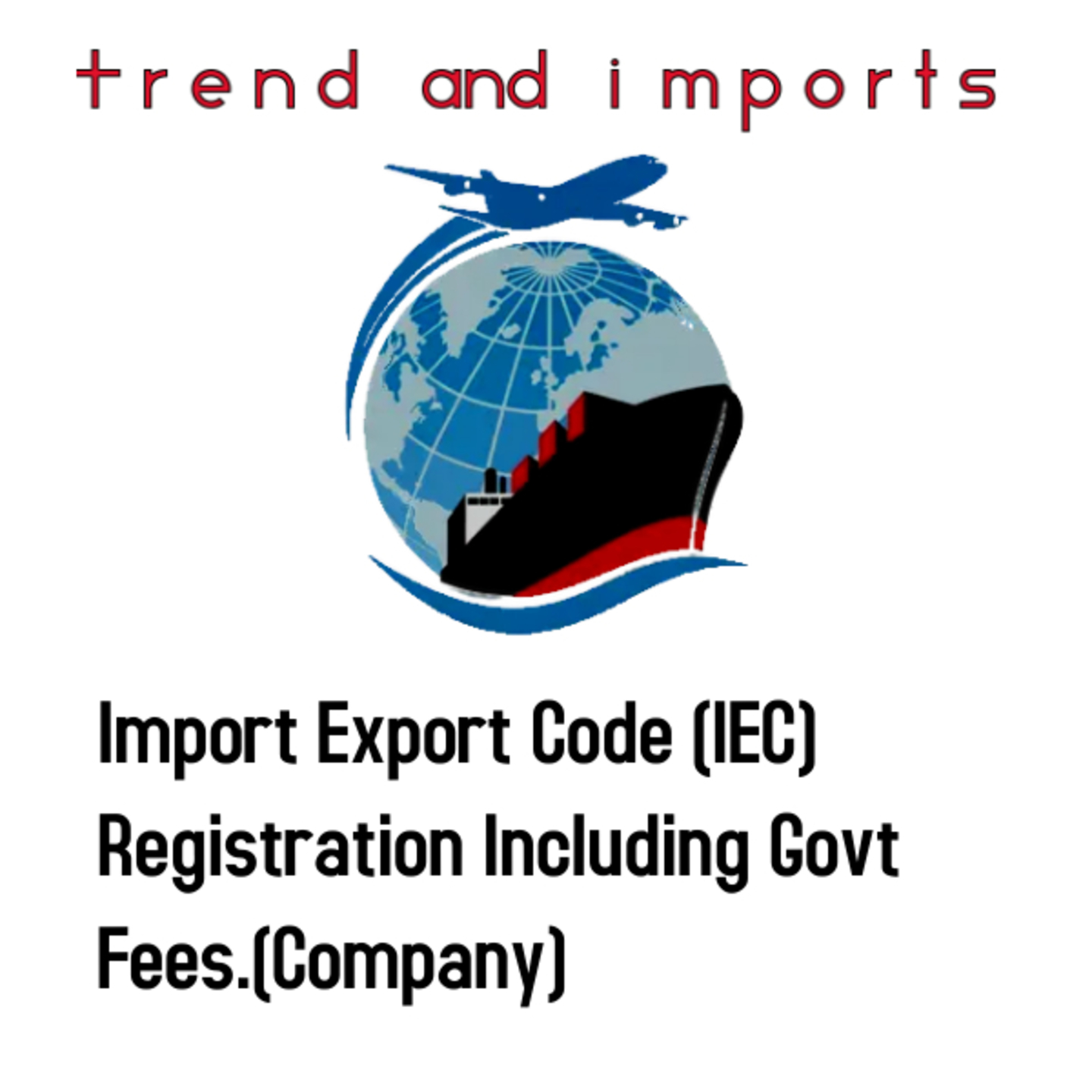 Import Export Code (IEC) Registration Including Govt Fees.(Company)