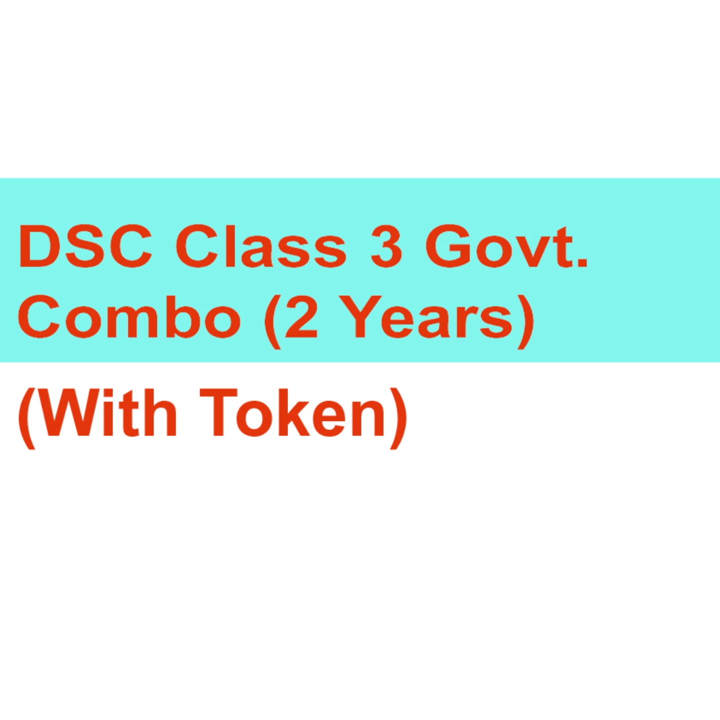 DSC Class 3 Govt. Combo (2 Years) (With Token)