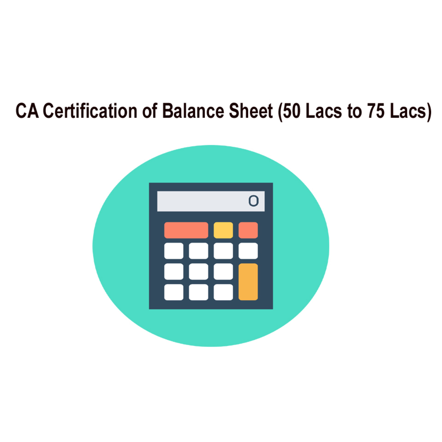 CA Certification of Balance Sheet 50 Lacs to 75 Lacs