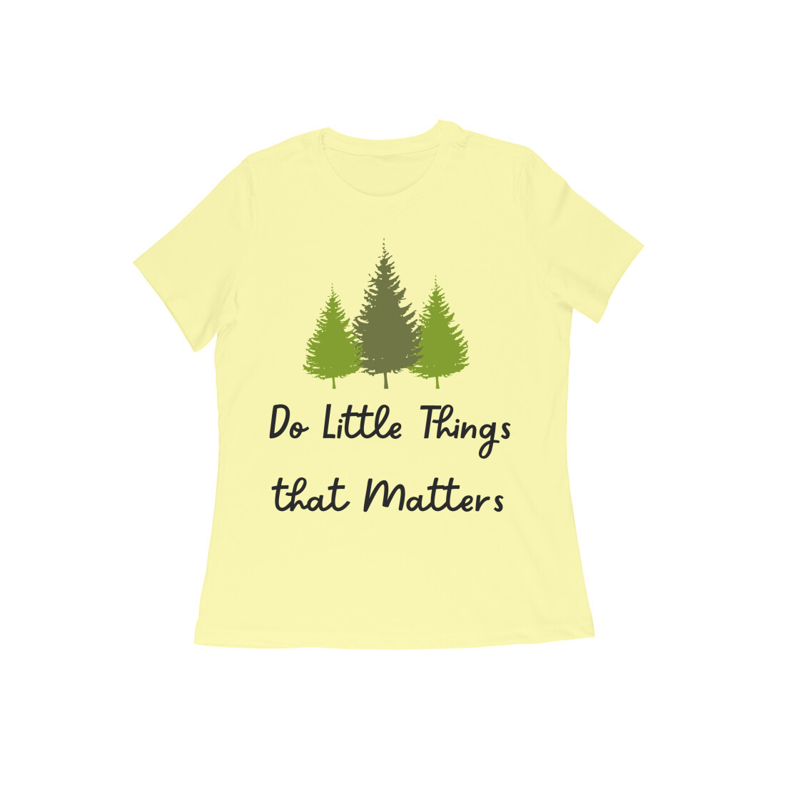 Do Little Things that matters T-shirt for women