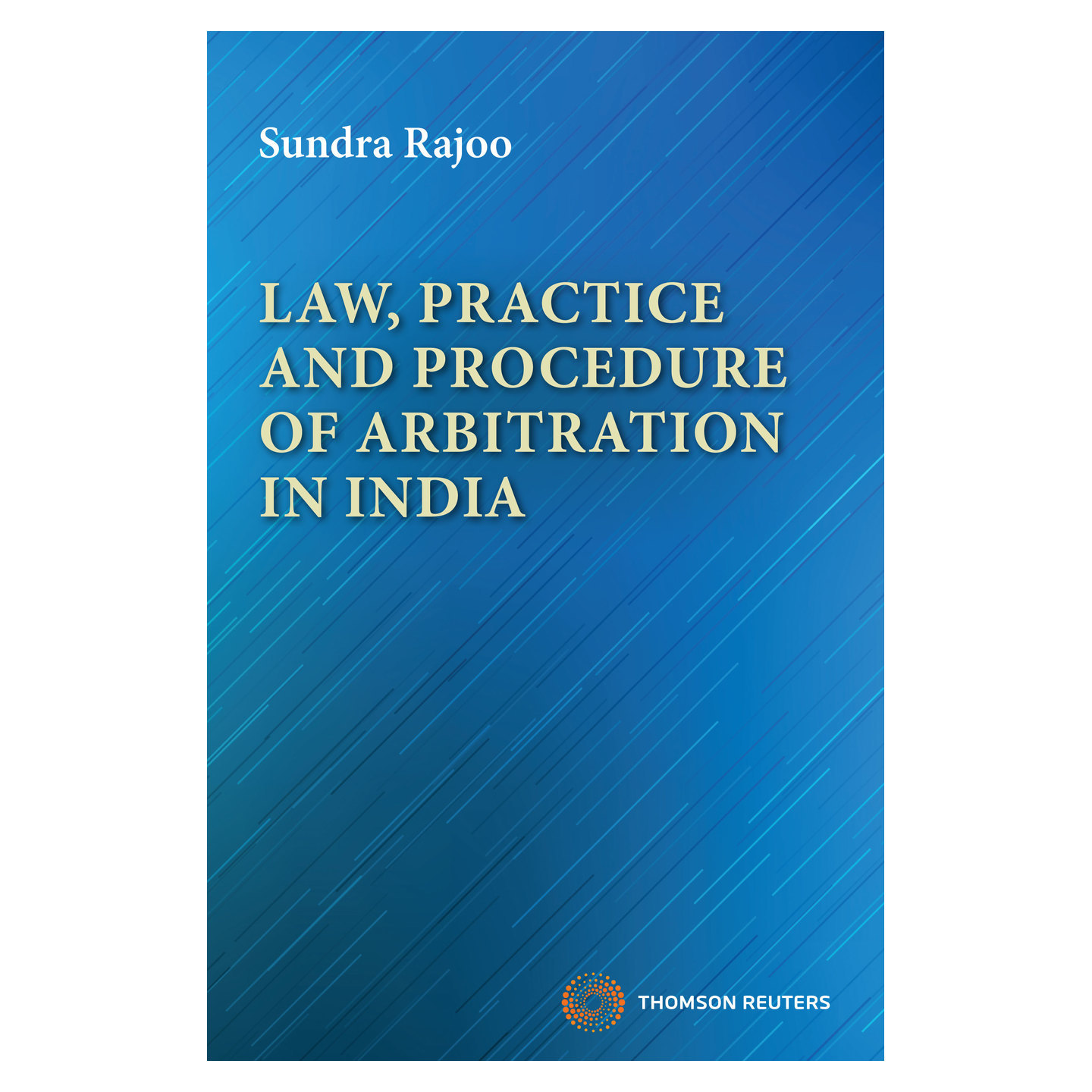 Law, Practice and Procedure of Arbitration in India