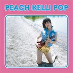 PEACH KELLI POP - Peach Kelli Pop I LP