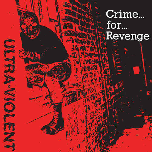 ULTRA-VIOLENT - Crime For Revenge.. 7"