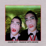CHOIR BOY - Passive With Desire LP Opaque Banana Vinyl