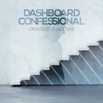 DASHBOARD CONFESSIONAL - Crooked Shadows LP