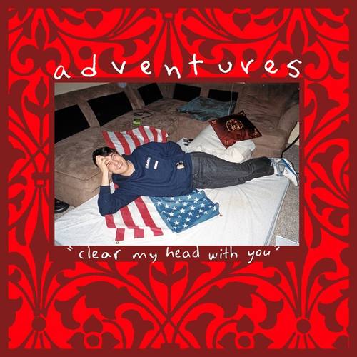 ADVENTURES - Clear My Head With You 7