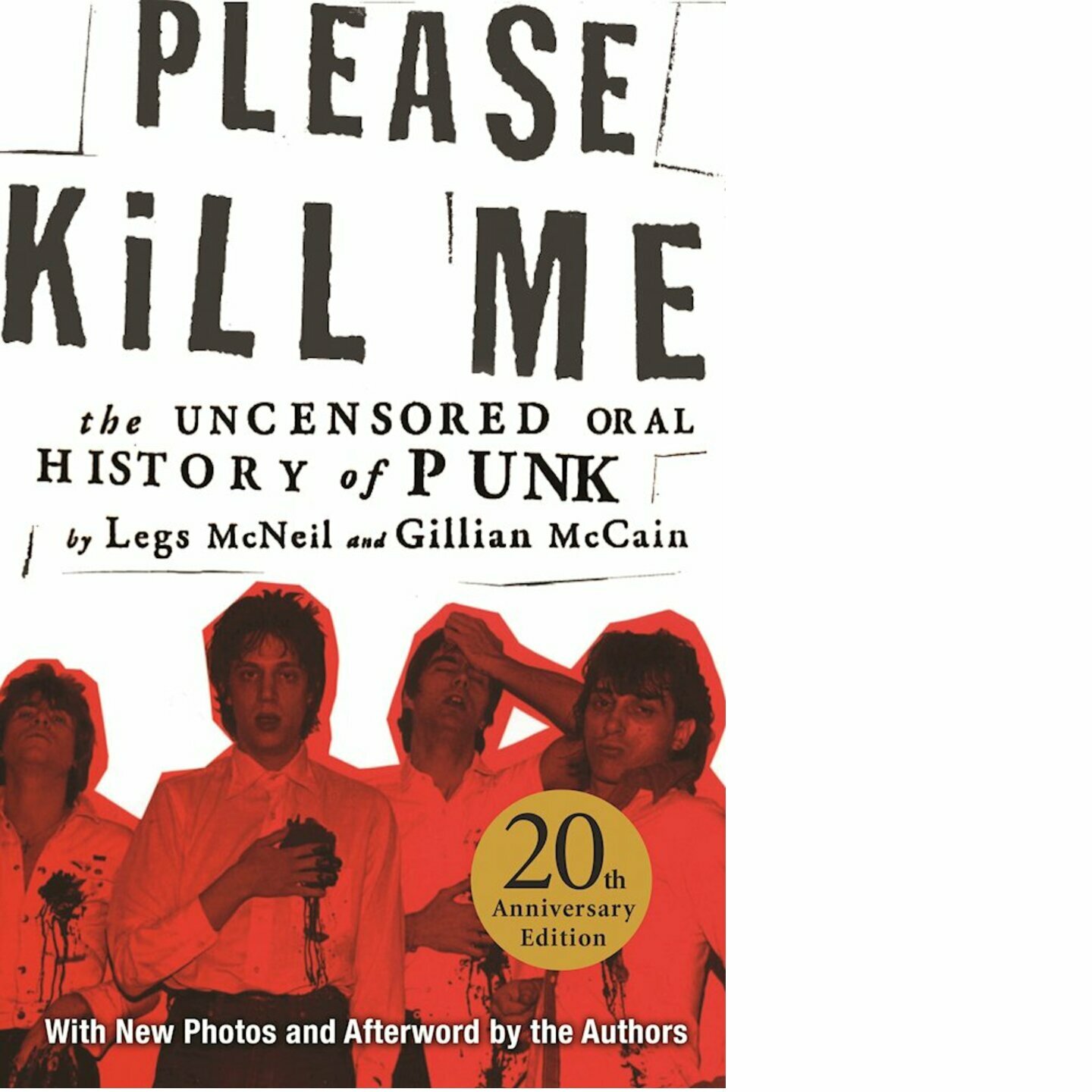 Please Kill Me: The Uncensored Oral History of Punk 20th Anniversary Edition