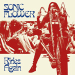 SONIC FLOWER - Rides Again LP