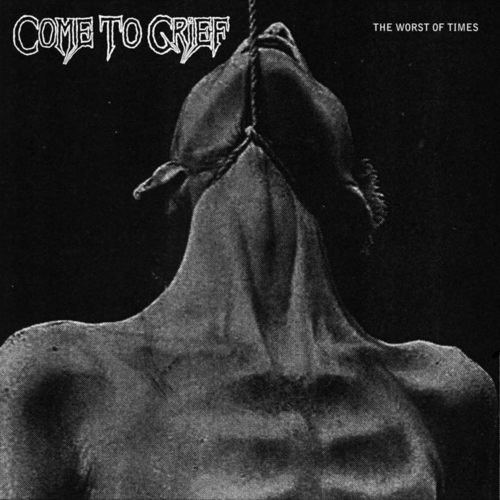 COME TO GRIEF - The Worse of Times LP