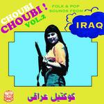 VA - Choubi Choubi Folk And Pop Songs From Iraq Vol. 2 2xLP