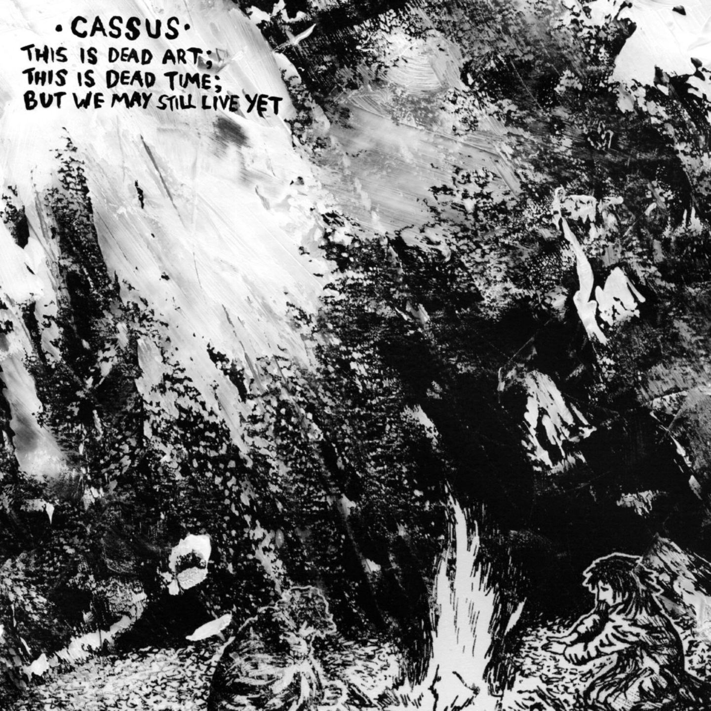 CASSUS - This Is Dead Art This Is Dead Time But We May Still Live Yet LP