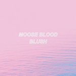 MOOSE BLOOD - Blush LP