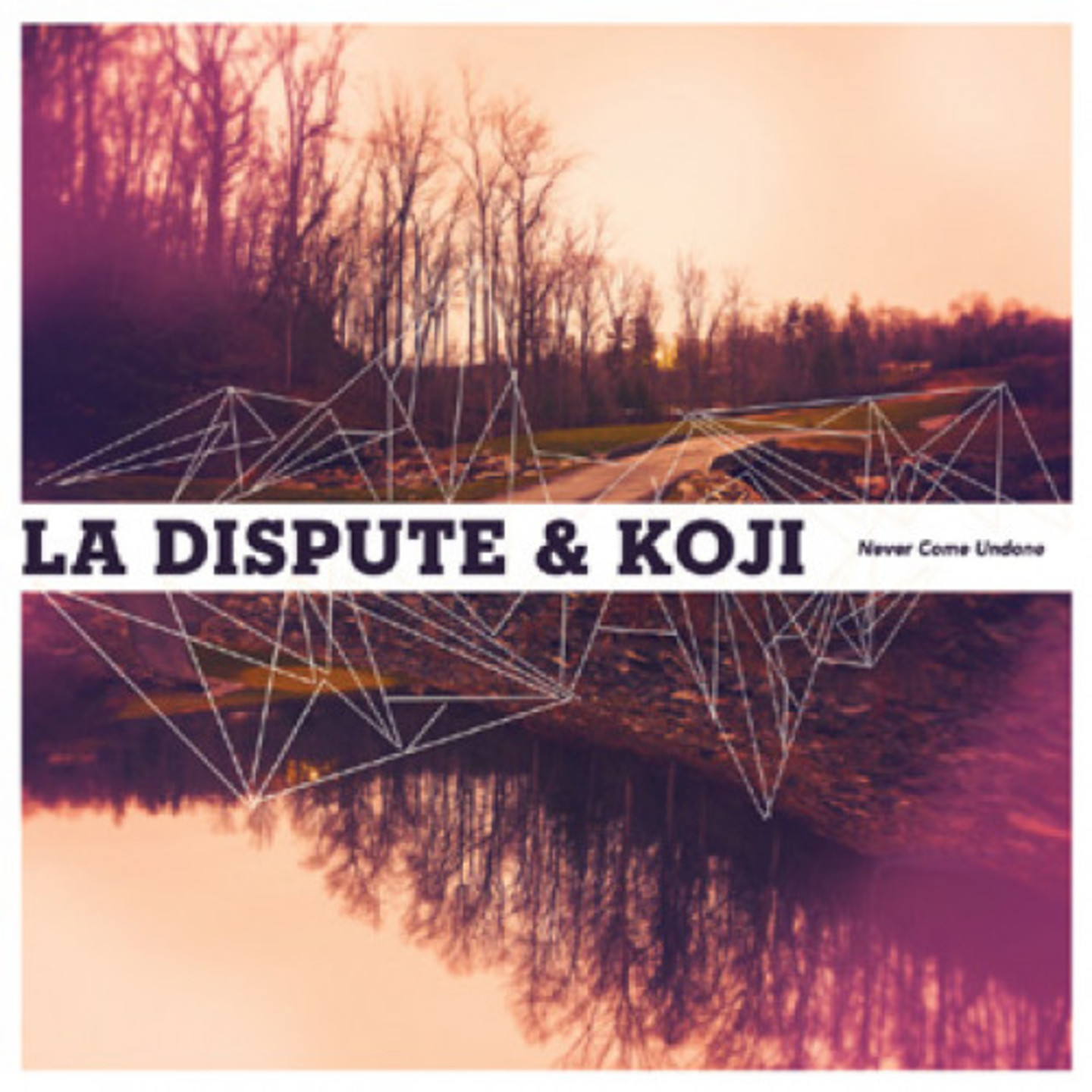LA DISPUTE  KOJi - Never Come Undone Split 12EP