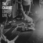 CHARIOT, THE - Long Live LP
