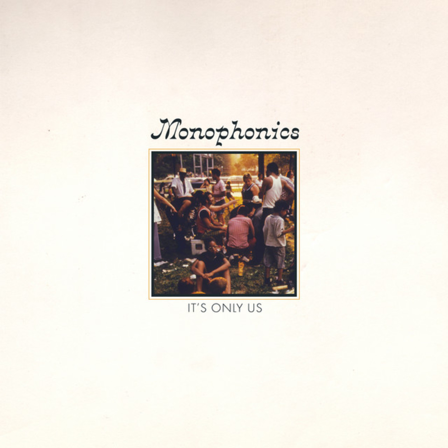 MONOPHONICS - Its Only Us LP