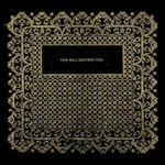 THIS WILL DESTROY YOU - S/T: 10th Anniversary Edition 2xLP + 7" (Colour Vinyl)