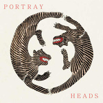 PORTRAY HEADS - Potray Heads 2xLP Gatefold cover