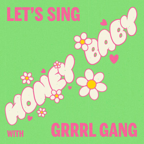 GRRL GANG -	Honey, Baby 7" (Yellow Vinyl)