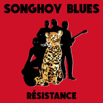 SONGHOY BLUES - Résistance LP