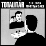 TOTALITÄR - Sin Egen Motstandare LP