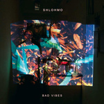 SHLOHMO - Bad Vibes LP