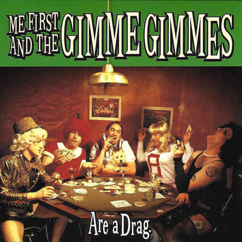 ME FIRST & THE GIMME GIMMES - Are A Drag LP