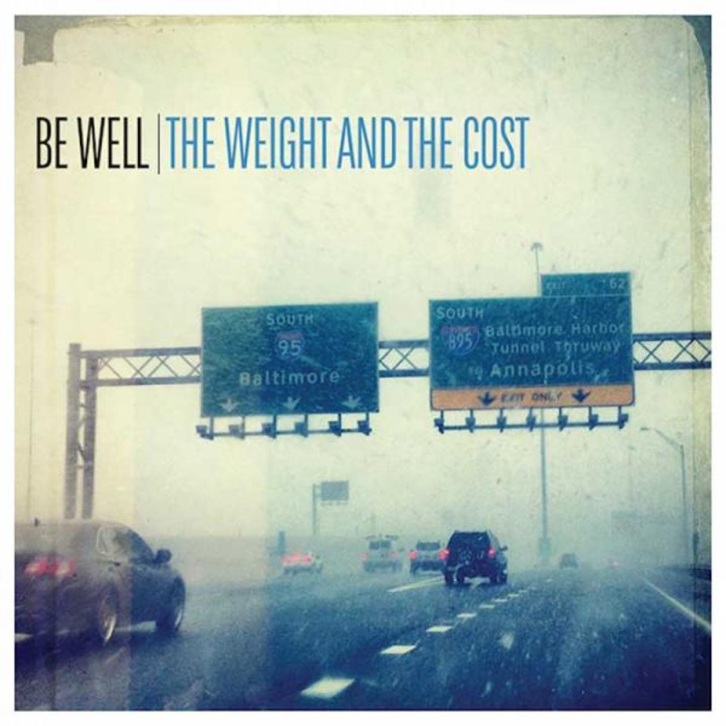 BE WELL - The Weight And The Cost LP
