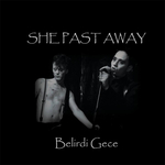 SHE PAST AWAY - Belirdi Gece LP