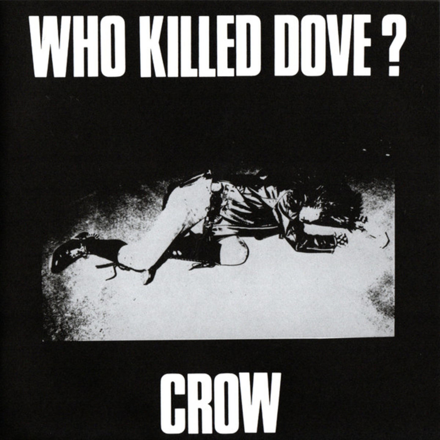 CROW - Who Killed Dove 7