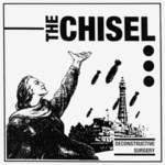 THE CHISEL - Deconstructive Surgery 7
