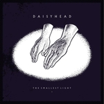 DAISYHEAD - The Smallest Light LP