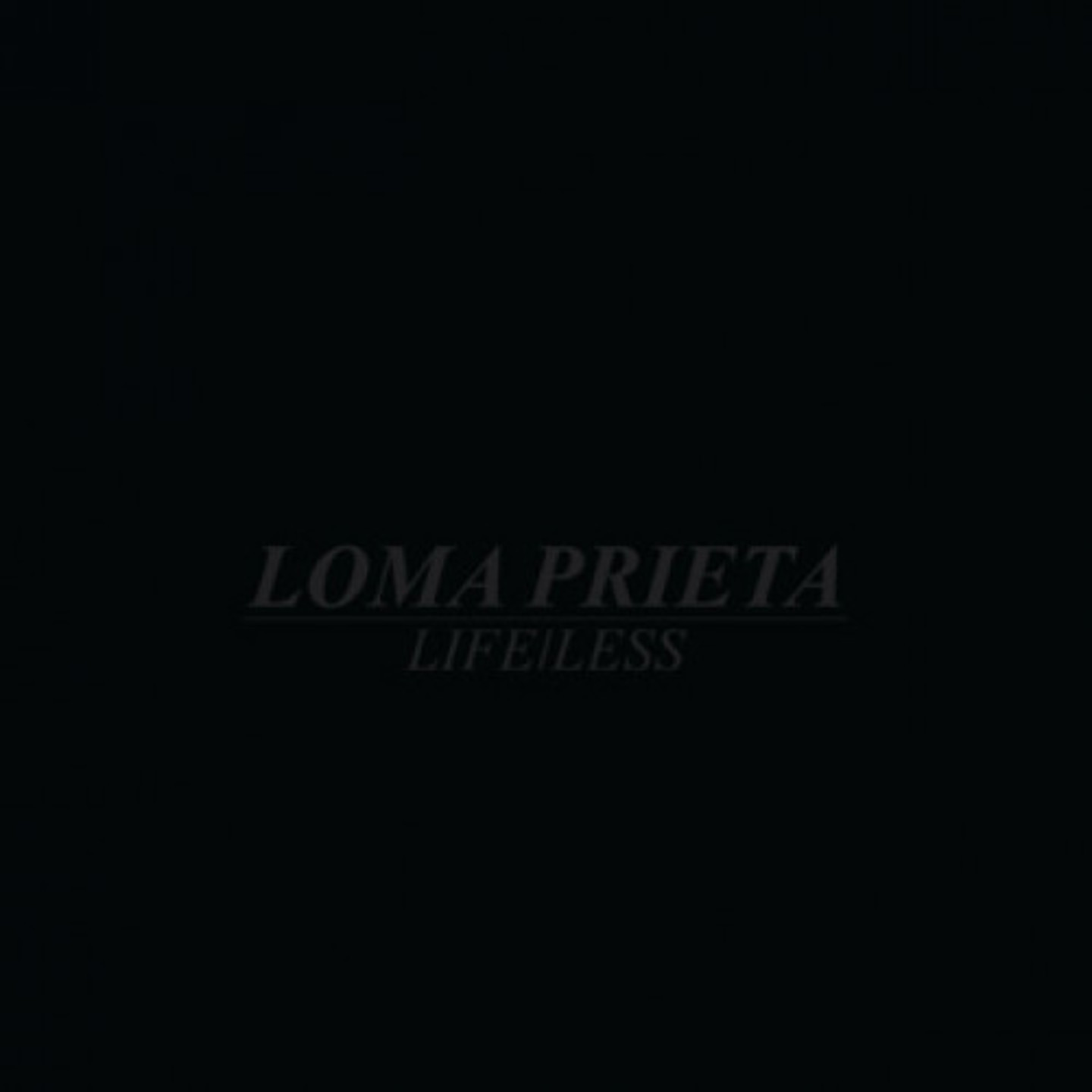 LOMA PRIETA - LifeLess LP