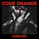 CODE ORANGE - Forever LP